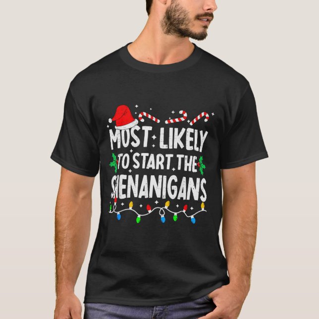 Most Likely To Start The Shenanigans Matching Chri T-Shirt (Vorderseite)