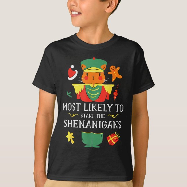 Most Likely To Start The Shenanigans Nutcracker Ch T-Shirt (Vorderseite)