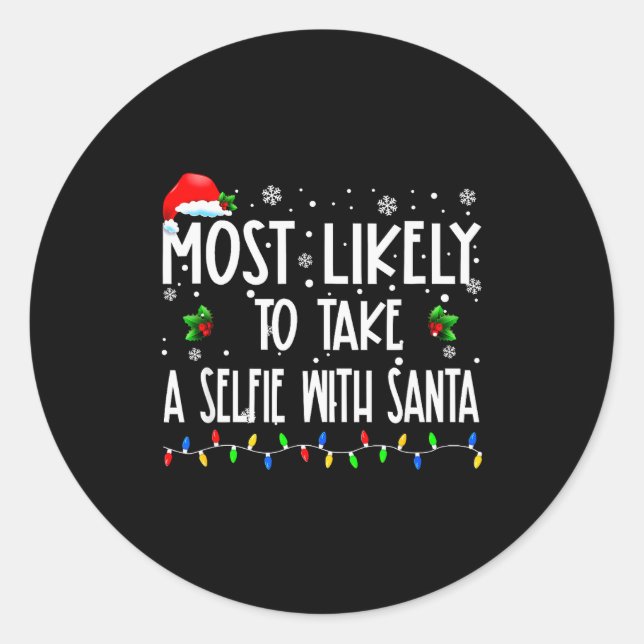 Most Likely To Take A Selfie With Santa Christmas  Runder Aufkleber (Vorderseite)