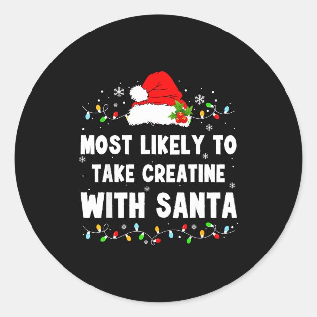 Most Likely To Take Creatine With Santa  Runder Aufkleber (Vorderseite)