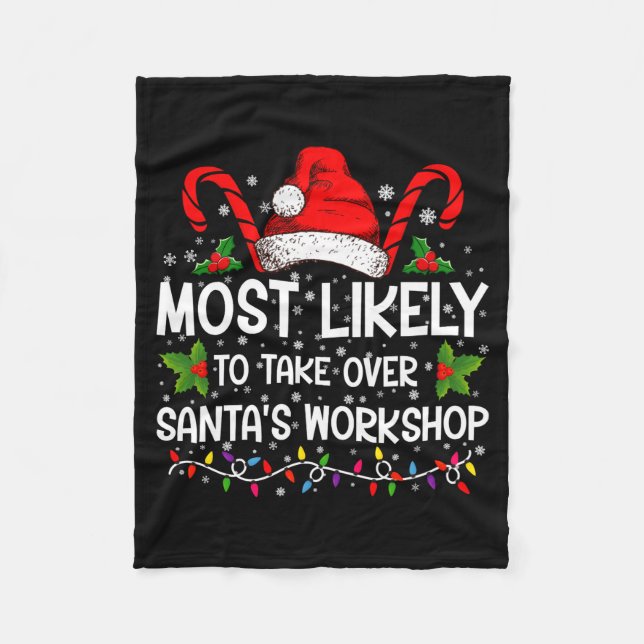 Most Likely To Take Over Santas Workshop Xmas  Fleecedecke (Vorderseite)