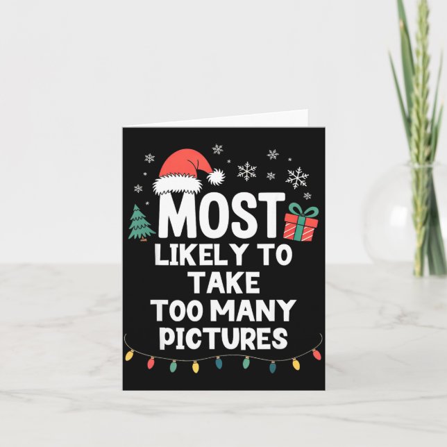 Most Likely To Take Too Many Ctures Christmas Funn Karte (Vorderseite)