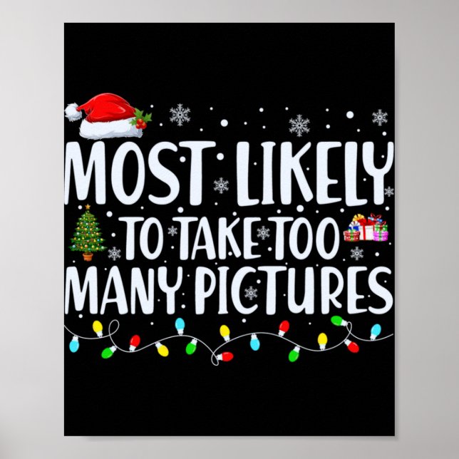 Most Likely To Take Too Many Ctures Christmas T Sh Poster (Vorne)