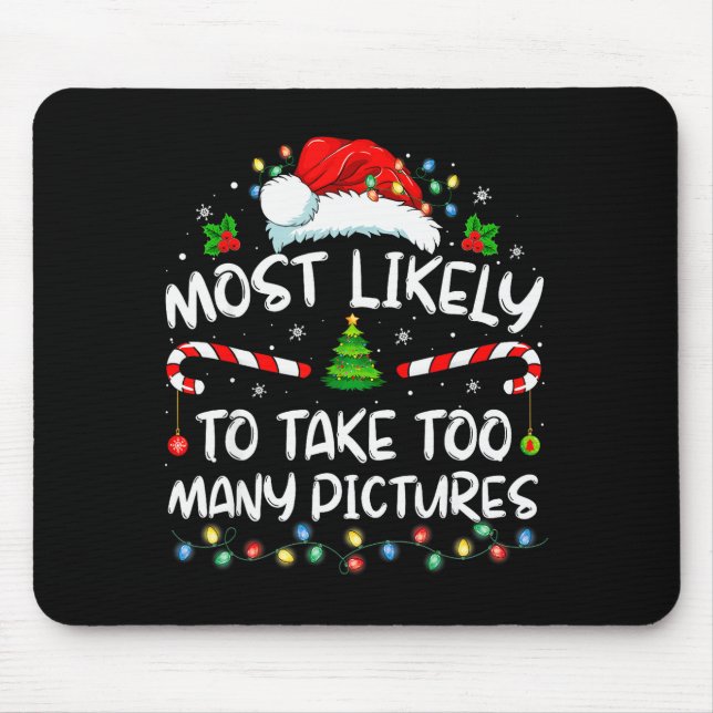 Most Likely To Take Too Many Ctures Funny Family C Mousepad (Vorne)