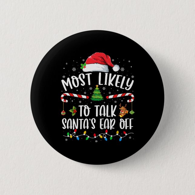 Most Likely To Talk Santa's Ear Off Family Christm Button (Vorderseite)