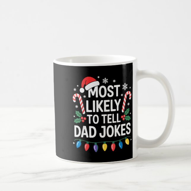 Most Likely To Tell Dad Jokes Funny Christmas  Kaffeetasse (Rechts)