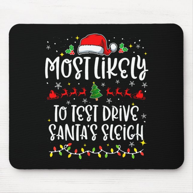 Most Likely To Test Drive Santa's Sleigh Funny Chr Mousepad (Vorne)