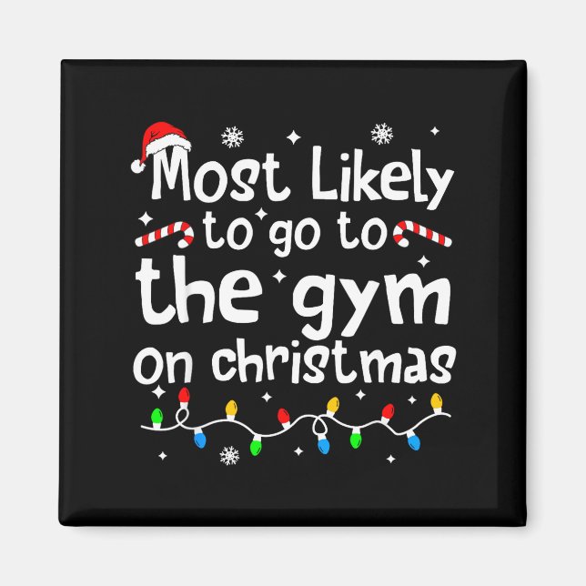 Most Likely To The Gym On C-hristmas Workout Match Magnet (Vorne)