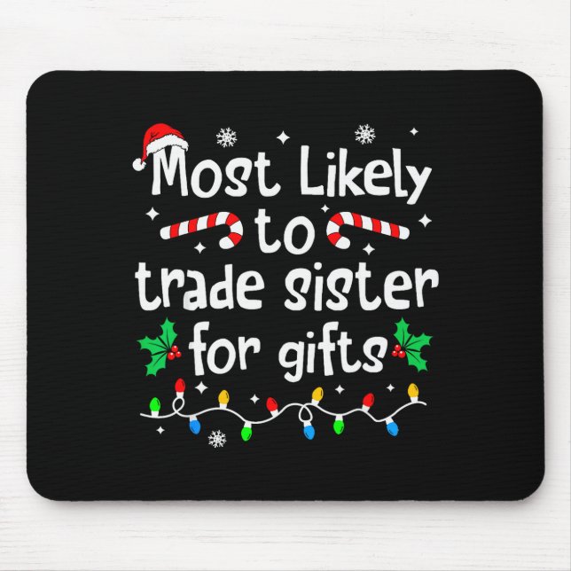 Most Likely To Trade Sister For Christmas Matching Mousepad (Vorne)