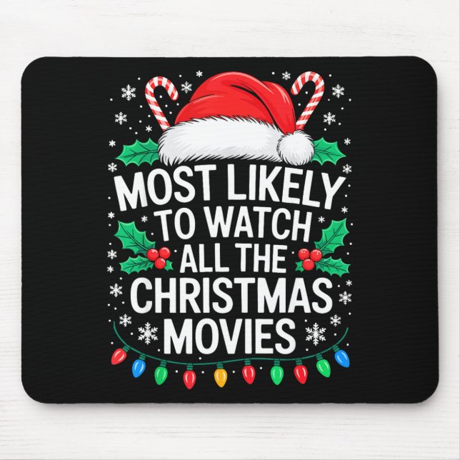 Most Likely To Watch All The Christmas Movies Shir Mousepad (Vorne)