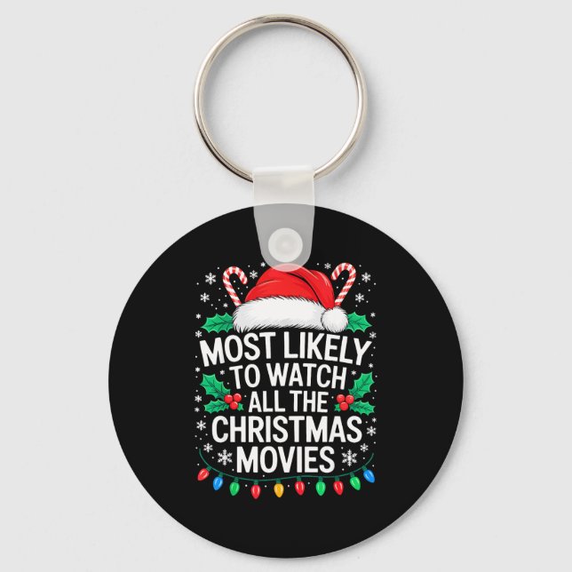 Most Likely To Watch All The Christmas Movies Shir Schlüsselanhänger (Vorderseite)