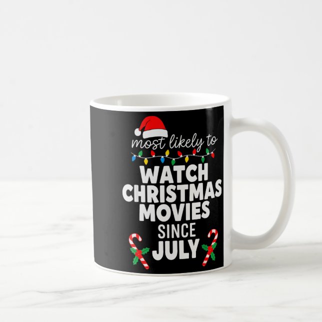 Most Likely Watch Christmas Movies July Xmas Famil Kaffeetasse (Rechts)