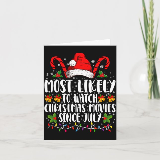 Most Likely Watch Christmas Movies Since July Xmas Karte (Vorderseite)