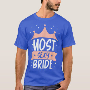 Most Sey Bride Junggeselinnen-Abschied Niedlich We T-Shirt