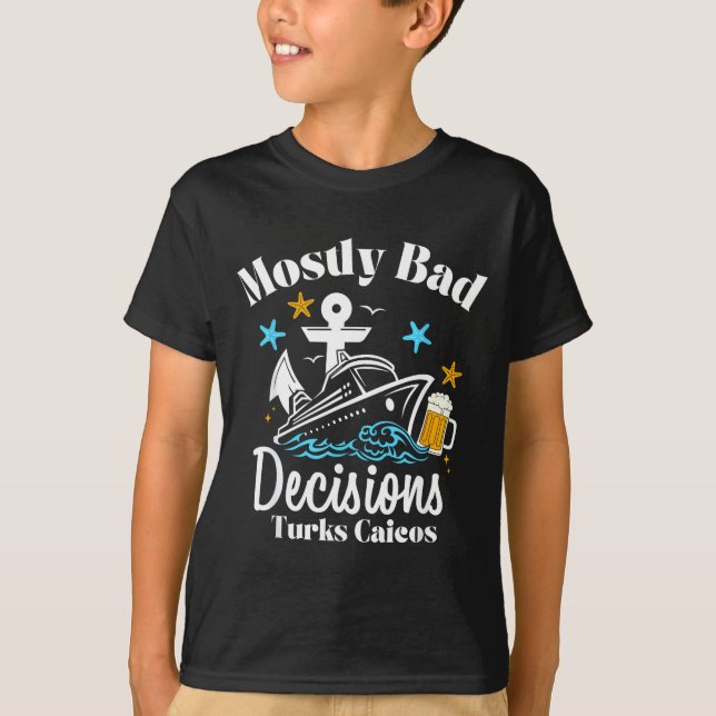 Mostly Bad Decisions Turks Caicos Spring Break  T-Shirt (Vorderseite)