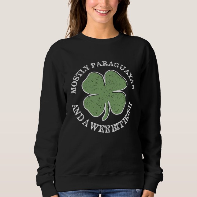 Mostly Paraguayan St Patricks Day Paraguayan Irish Sweatshirt (Vorderseite)