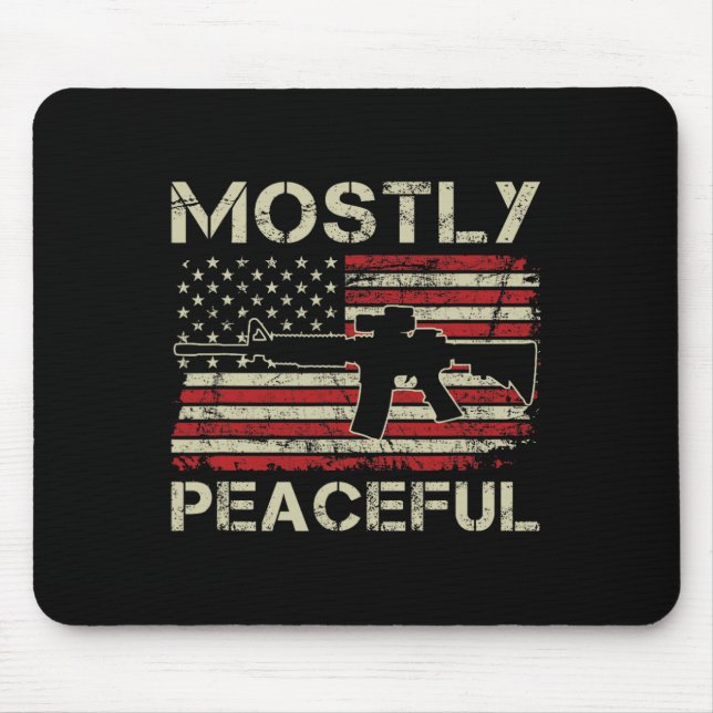 Mostly Peaceful - 2nd Amendment Pro Guns Ar15 Usa  Mousepad (Vorne)