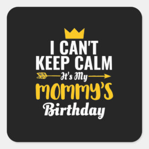 Mother Art   It Is My Mommys Birthday Quadratischer Aufkleber