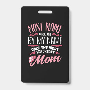 Mother Art   Most Important Call Me Mom Birthday Ausweis