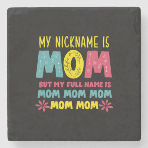 Mother Art   My Nickname is Mommy Birthday Steinuntersetzer