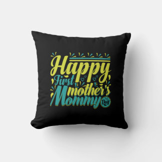 Mother Gift Happy First Mommy Day Kissen
