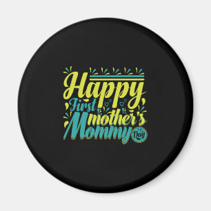 Mother Gift Happy First Mommy Day Magnet