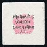 Mother Gift I Am A Mom Steinuntersetzer<br><div class="desc">Mother Gift I Am A Mom</div>