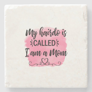 Mother Gift I Am A Mom Steinuntersetzer