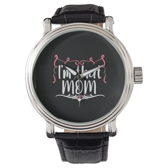 Mother Gift I Am That Mom Armbanduhr (Vorderseite)