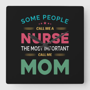 Mother Gift Some People Call Me Nurse Mom Quadratische Wanduhr