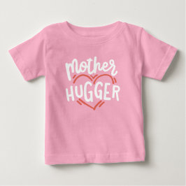 Mother Hugger Baby T-shirt