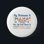 Mother My Nickname Is Mama Birthday Button<br><div class="desc">Mother My Nickname Is Mama Birthday</div>
