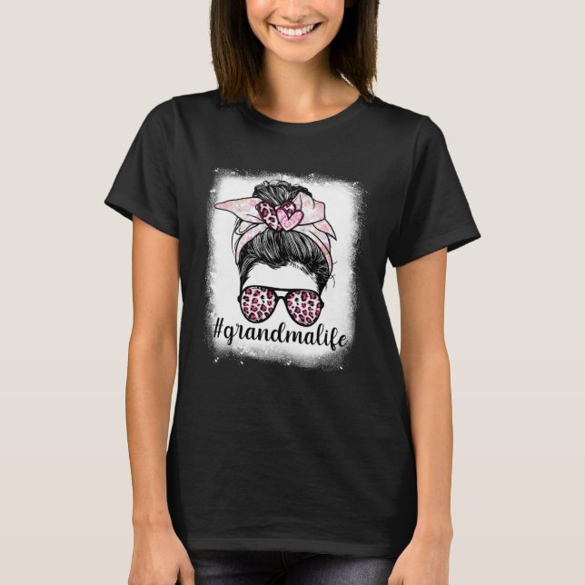 Mother s Day Grandma Life Bleaches Messy Bun Leopa T-Shirt (Vorderseite)
