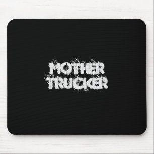 Mother Trucker cooler Text Mousepad