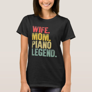 Mother Women Funny Gift Ehefrau Mama Piano Legende T-Shirt