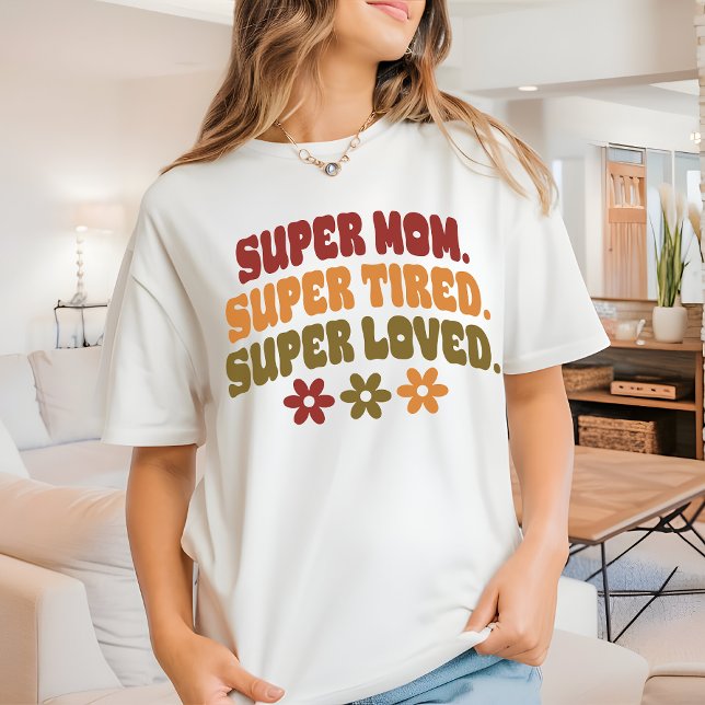 Motherhood Quote Shirt Super Love Mama T-Shirt für (super mom shirt, tired mom shirt, super tired mom tee, super loved mom shirt, floral mom shirt)