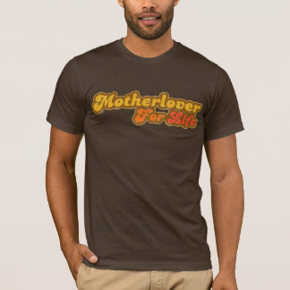 Motherlover für Leben-T - Shirt
