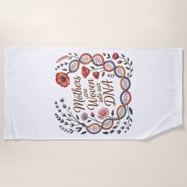 Mothers Are Woven Into Our DNA Strandtuch (Vorderseite)