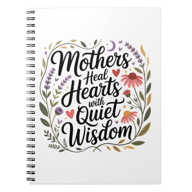 Mothers Heal Hearts With Quiet Wisdom Notizblock (Vorderseite)
