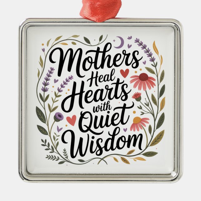 Mothers Heal Hearts With Quiet Wisdom Ornament Aus Metall (Vorne)