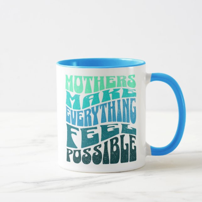 Mothers Make Everything Possible – Green Blue Mug (Droite)