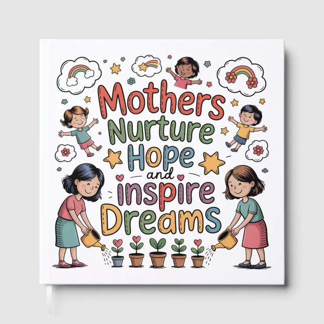 Mothers Nurture Hope And Inspire Dreams Gästebuch (Vorderseite)