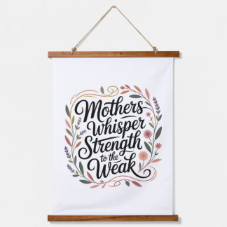 Mothers Whisper Strength To The Weak Wandteppich Mit Holzrahmen