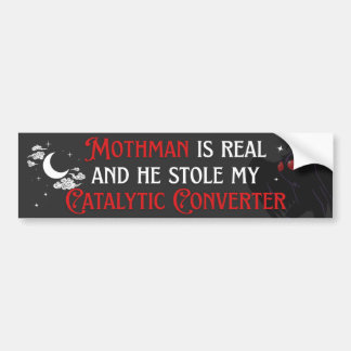 Mothman REAL und He haben meinen katalytischen Kon Autoaufkleber