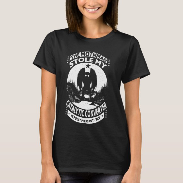 Mothman Stole My Catalytic Converter Moth Man Funn T-Shirt (Vorderseite)