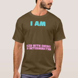 Motivation Affirmations Redewendungen Männer Fraue T-Shirt