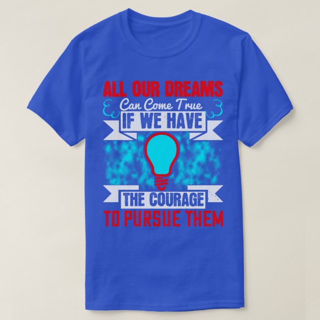 Motivation Alle unsere Träume werden wahr T-Shirt (Design vorne)