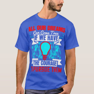 Motivation Alle unsere Träume werden wahr T-Shirt
