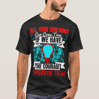 Motivation Alle unsere Träume werden wahr T-Shirt
