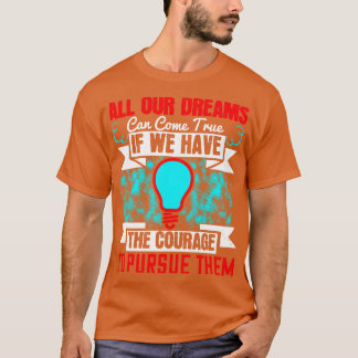 Motivation Alle unsere Träume werden wahr T-Shirt